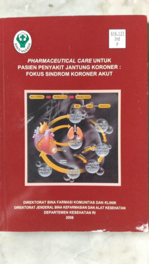 Pharmaceutical Care untuk Pasien Penyakit Jantung Koroner : Fokus Sindrom Koroner Akut