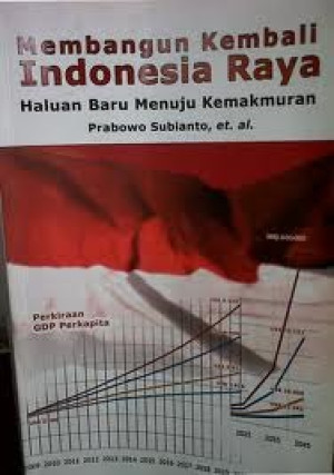 Membangun Kembali Indonesia Raya : Haluan Baru Menuju Kemakmuran