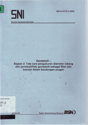 Geotekstil-Bagian 2: Tata cara pengukuran diameter lubang dan permeabilitas geotekstil sebagai filter dan transisi dalam bendungan urugan