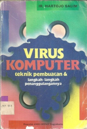 VIRUS KOMPUTER : Teknik Pembuatan & Langkah-Langkah Penanggulangannya