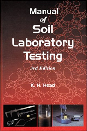 Manual of Soil Laboratory Testing, Volume I: Soil Classification and Compaction Tests