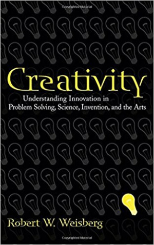 Creativity : understanding innovation in problem solving, science, invention, and the arts