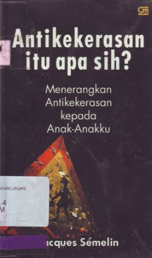 Antikekerasan Itu Apa Sih? Menerangkan antikekerasan kepada anak-anakku