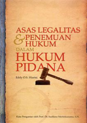 Asas Legalitas dan Penemuan Hukum dalam Hukum Pidana