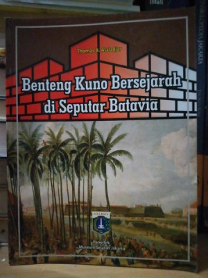 BENTENG KUNO BERSEJARAH DI SEPUTAR BATAVIA