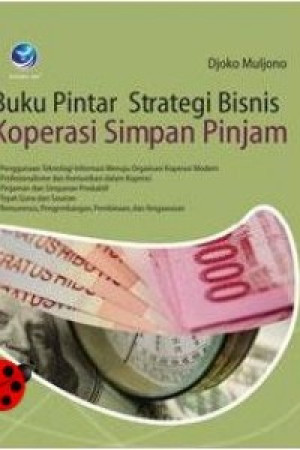 Buku Pintar Strategi Bisnis Koperasi Simpan Pinjam