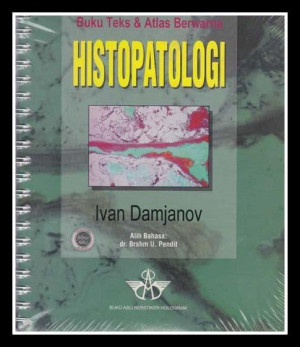 Buku Teks & Atlas : Berwarna Histopatologi = (Histopathology A Color Atlas and Textbook)