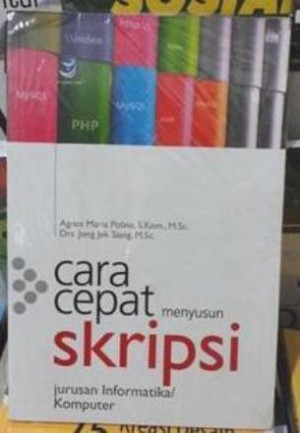 Cara Cepat Menyusun Skripsi: Jurusan Informatika/Komputer