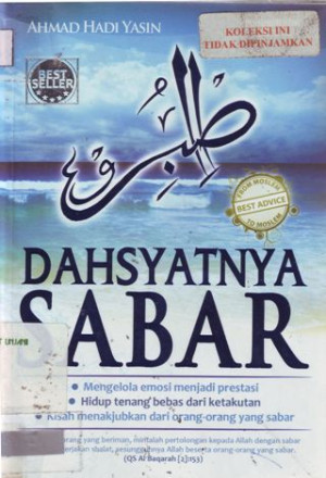 Dahsyatnya Sabar : Mengelola emosi menjadi prestasi, Hidup tenang bebas dari ketakutan, Kisah menakjubkan dari orang-orang yang sabar