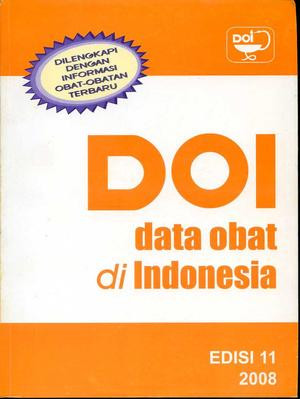 Data Obat di Indonesia ( DOI ):Keterangan lengkap dari obat-obat yang beredar di Indonesia