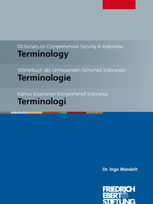 Dictionary on Comprehensive Security In Indonesia : Terminology = Kamus Keamanan Komprehensif Indonesia : Terminologi