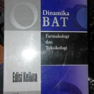 Dinamika Obat : Buku Ajar Farmakologi Dan Toksikologi