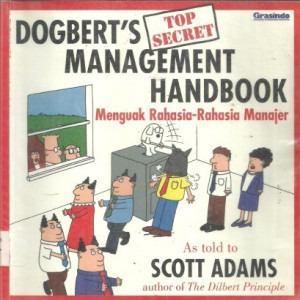 Dogbert's Top Secret Management Handbook: Menguak Rahasia-rahasia Manajer.