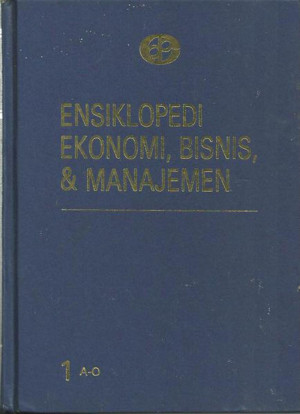 Ensiklopedi Ekonomi, Bisnis, & Manajemen, Jilid 1