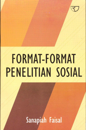 Format-format Penelitian Sosial : dasar-dasar dan aplikasi