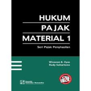 Hukum Pajak Material 1: Seri Pajak Penghasilan