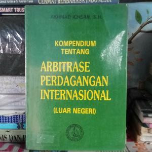 Kompedium Tentang Abritase Perdagangan Internasional (Luar Negeri)