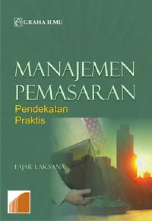 Manajemen Pemasaran: Pendekatan Praktis