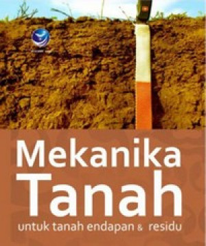 Mekanika Tanah : Untuk Tanah Endapan & Residu