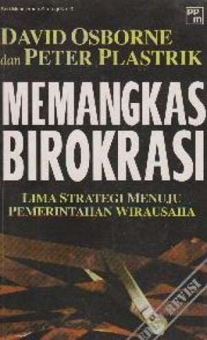 Memangkas Birokrasi : Lima Strategi Menuju Pemerintahan Wirausaha