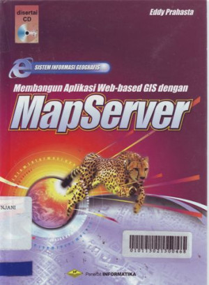 Sistem Informasi Geografis: Membangun Aplikasi Web-based GIS dengan MapServer