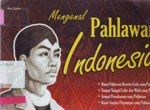 Mengenal Pahlawan Indonesia