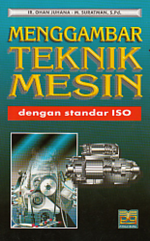 Menggambar Teknik Mesin: Dengan Standar ISO