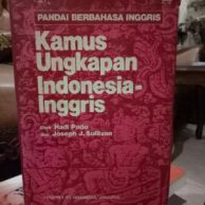 Pandai Berbahasa Inggris : Kamus Ungkapan Indonesia - Inggris