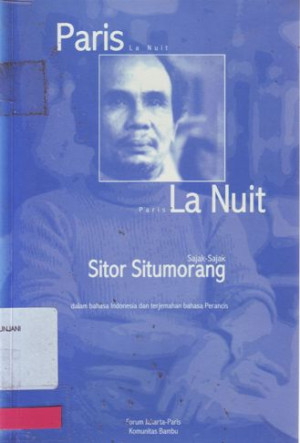 Paris la Nuit (entre le souvenir et l'oubli) Paris di Waktu Malam (yang dikenang dan dilupakan) Sajak-Sajak Sitar Situmorang: dalam bahasa Indonesia dan terjemahan bahasa Prancis