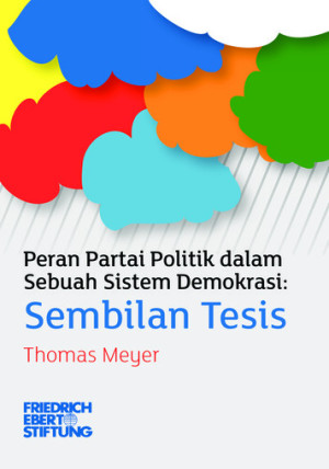 Peran Partai Politik dalam Sebuah Sistem Demokrasi (Sembilan Tesis)