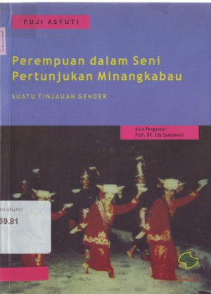 Perempuan dalam seni pertunjukan Minangkabau: suatu tinjauan gender