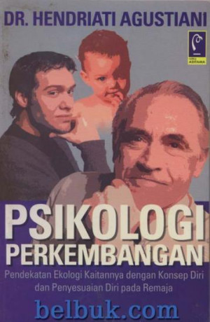 Psikologi Perkembangan : Pendekatan ekologi kaitannya dengan konsep diri dan penyesuaian diri pada remaja