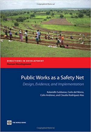 Public Works as a safety Net Design, Evidence, and Implementation