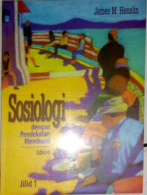 Sosiologi: Dengan pendekatan membumi, Jilid 1