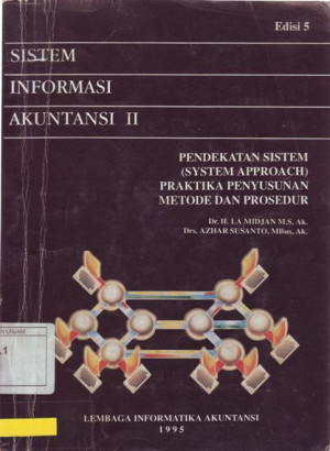 Sistem Informasi Akuntansi II : pendekatan sistem (System approach) Praktik penyusunan metode dan prosedur