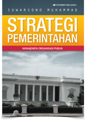 Strategi Pemerintahan: Manajemen Organisasi Publik