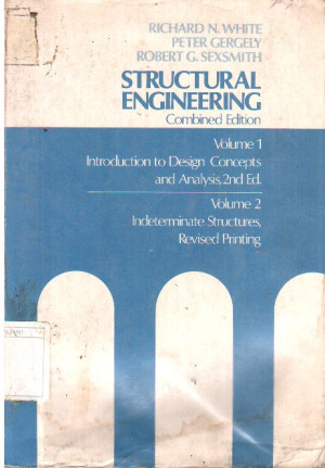 Structural Engineering : introduction to design concept, indeterminate structures, revised printingJilid I