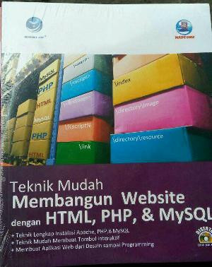 Teknik Mudah Membangun Website dengan HTML, PHP & MySQL