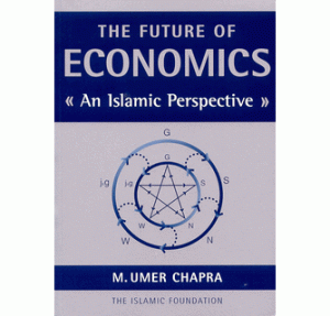 The Future of Economics: An Islamic Perspective