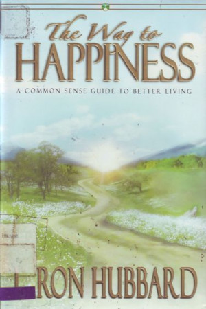 The Way to Happiness: a common sense guide to better living