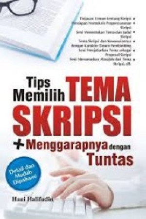 Tips Memilih Tema Skripsi + Menggarapnya Dengan Tuntas