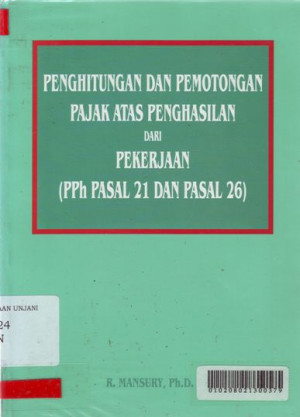 Perhitungan dan Pemotongan Pajak Atas Penghasilan dari Pekerjaan (pph pasal 21 dan Pasal 26)