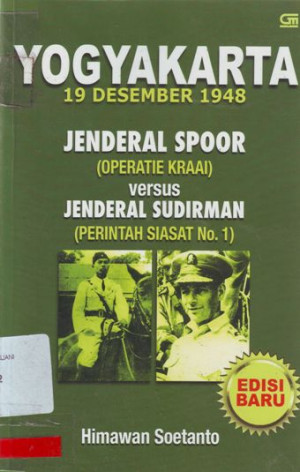 Yogyakarta 19 Desember 1948 Jenderal Spoor (operatie kraai) Versus Jenderal Sudirman (perintah siasat no.1)