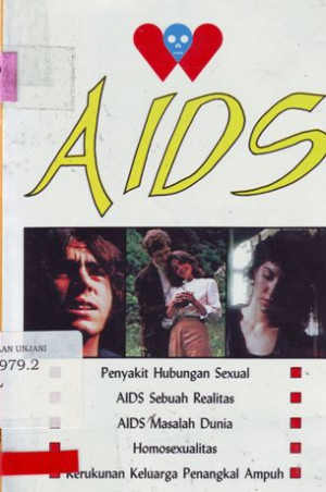 AIDS : Penyakit hubungan sexual, Aids sebuah realitas, Aids masalah dunia, Homoseksual, Kerukunan keluarga penangkal ampuh