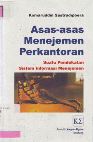 Asas-asas manajemen perkantoran: suatu pendekatan sistem informasi manajemen