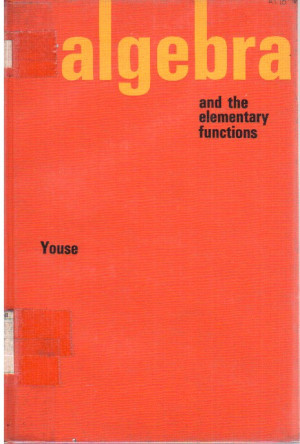 Algebra and The Elementary Functions