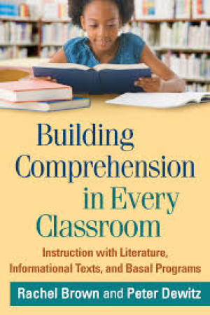 Building comprehension in every classroom : instruction with literature, informational texts, and basal programs