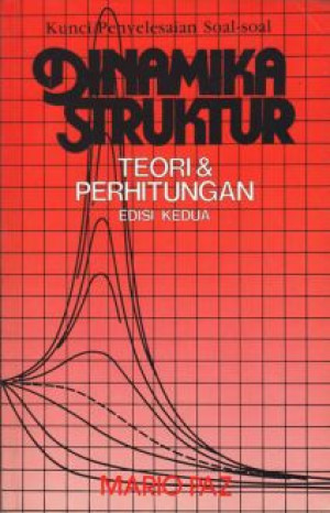 Dinamika Struktur:   teori dan perhitungan kunci penyelesaian soal-soal