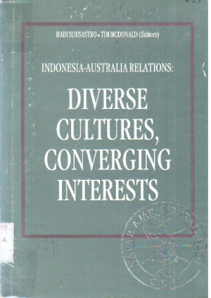 Indonesia-Australia Relations: diverse cultures, converging interests.