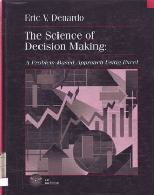 The Science of Decision Making : A. problem-Based Approach Using Excel